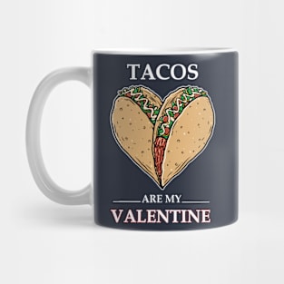 tacos are my valentine Mug